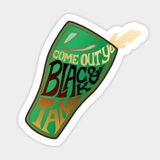 Come Out, Ye Black and Tans Sticker